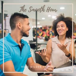 The Smooth Hour - Ross Wilder Towers