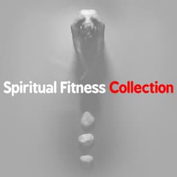 Spiritual Fitness Collection - Yoga and Pilates Music