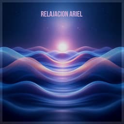 El Viaje del Alma a un Horizonte Sereno - Relajacion Ariel