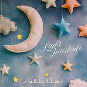 Light Interludes - Lullaby Babies