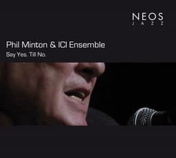 Say Yes. Til No. - Phil Minton