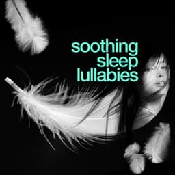 Soothing Sleep Lullabies - Sleep Lullabies