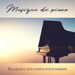 Musique de piano: Relaxante anti stress pour dormir - Musique de Réflexion Academy