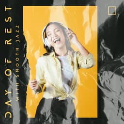 Day of Rest with Smooth Jazz - Deep Pleasure, Relax Your Mind, Moment for Yourself - Smooth Jazz 24H