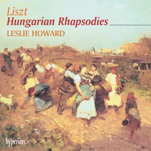 Liszt: Complete Piano Music 57 – Hungarian Rhapsodies - Franz Liszt