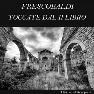 Frescobaldi: Toccate dal Secondo Libro - Girolamo Frescobaldi
