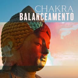 Chakra Balanceamento - Meditação Mantras Guru