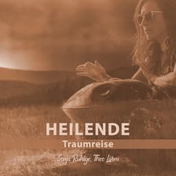 Heilende Traumreise - Sonja Ruhige