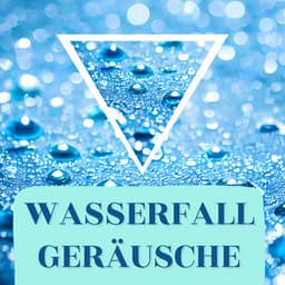 Wasserfallgeräusche: Beruhigende Wassergeräusche - Entspannungsmusik Universe