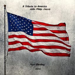 A Tribute to America: John Philip Sousa - John Philip Sousa