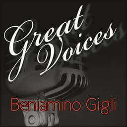 Great Voices - Beniamino Gigli