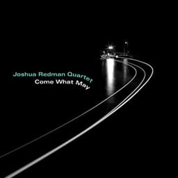 Come What May - Joshua Redman