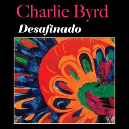 Desafinado - Charlie Byrd