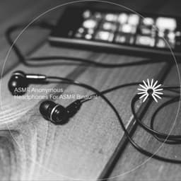 Headphones for ASMR Binaural - ASMR Anonymous