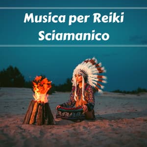 Musica per Reiki sciamanico - Reiki Healing Music Ensemble