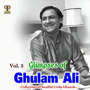 Glimpses Of Ghulam Ali Vol. 3 - Ghulam Ali