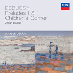 Debussy: Préludes 1 & 2; Children's Corner - Claude Debussy