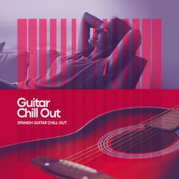 Guitar Chill Out - Spanish Guitar Chill Out