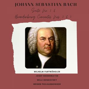 Bach: Suite No. 3, Brandenburg Concertos Nos. 3 & 5 - Johann Sebastian Bach