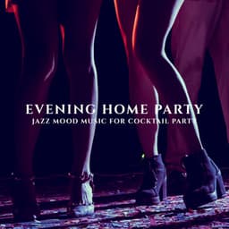 Evening Home Party : Jazz Mood Music for Cocktail Party - Little Jazz Project