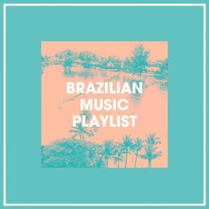 Brazilian Music Playlist - Brazilian Lounge Project