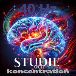 40 Hz Studie och koncentration: Gammafrekvens för fokus, Öka ditt minne - Lugn Musik Atmosfär