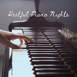Restful Piano Nights - Peaceful Piano