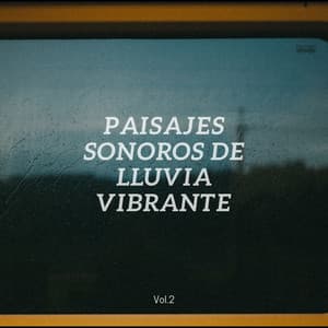 Paisajes sonoros de lluvia vibrante, Vol. 2 - Pase Meteorológico