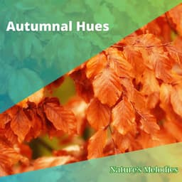Autumnal Hues - Nature's Melodies