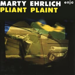 Pliant Plaint - Marty Ehrlich