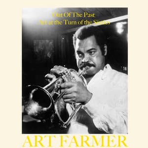 Out of the Past - Art at the Turn of the Sixties - Art Farmer