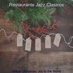 Virtual Christmas; Joy to the World - Restaurante Jazz Clásicos
