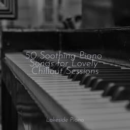50 Soothing Piano Songs for Lovely Chillout Sessions - SD