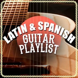 Latin & Spanish Guitar Playlist - Spanish Guitar