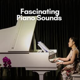 Fascinating Piano Sounds - Piano Calm