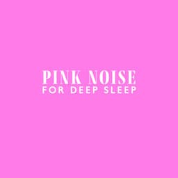 Pink Noise for Deep Sleep - Deep Sleep Music Academy