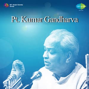 Pandit Kumar Gandharva - Kumar Gandharva