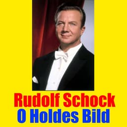 O Holdes Bild - Rudolf Schock