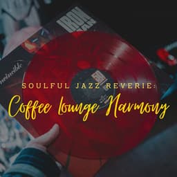 Soulful Jazz Reverie: Coffee Lounge Harmony - Loft Trio