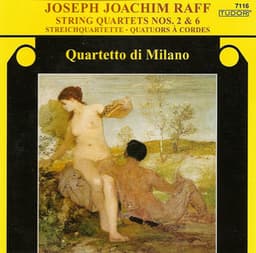 Raff: String Quartets Nos. 2 and 6 - Joachim Raff