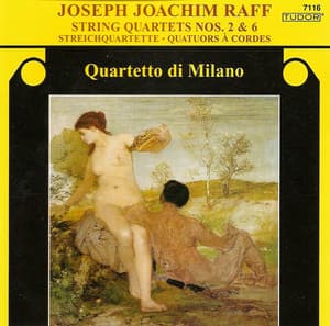 Raff: String Quartets Nos. 2 and 6 - Joachim Raff