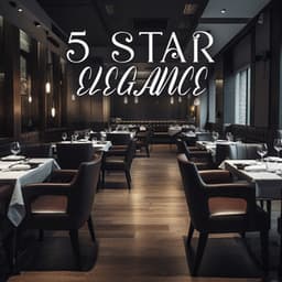 5 Star Elegance: Romantic Jazz BGM for Expensive Restaurants - Romantic Candlelight Dinner Jazz Zone
