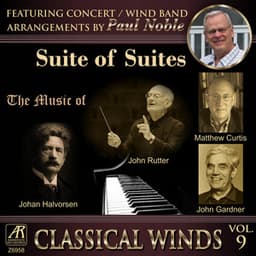 Classical Winds, Vol. 9: Suite of Suites, featuring concert band arrangements by Paul Noble - Paul Noble