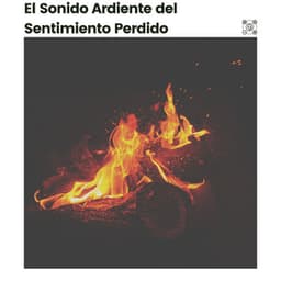 El Sonido Ardiente del Sentimiento Perdido - Sonidos De Fuego