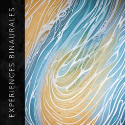 Expériences Binaurales: Mélodies pour l'Âme - Relajacion