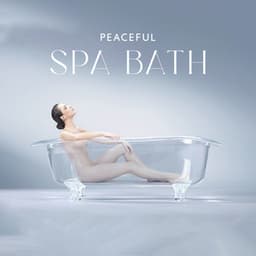 Peaceful Spa Bath: Self Care Rituals, Calming Hot Baths, Music for Relaxation and Rejuvenation - Just Relax Music Universe