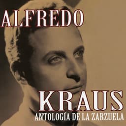 Alfredo Kraus: Antología de la Zarzuela - Alfredo Kraus