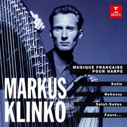 Musique française pour harpe: Satie, Debussy, Saint-Saëns, Fauré... - Markus Klinko