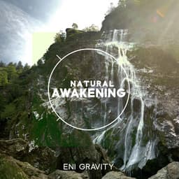 Natural Awakening - Eni Gravity