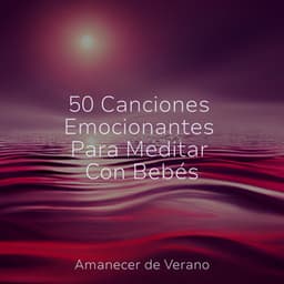50 Canciones Emocionantes Para Meditar Con Bebés - Deep Sleep Relaxation
